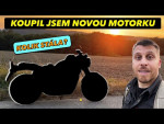 Koupil jsem novou motorku